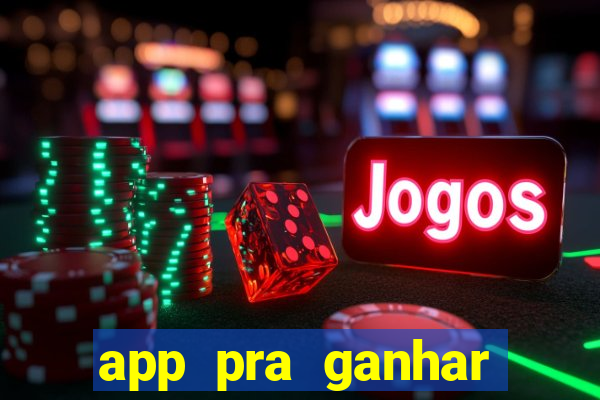 app pra ganhar dinheiro jogando